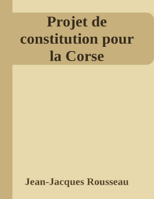 Couverture de Rousseau - Projet de constitution pour la Corse (Grenoble)